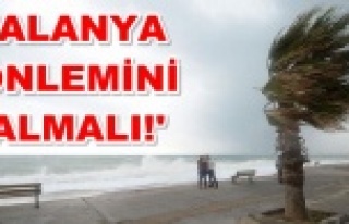 Dikkat! Alanya'ya kuvvetli fırtına uyarısı