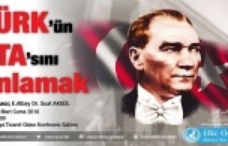 Ülkücüler Atatürk'ü anlayacaklar