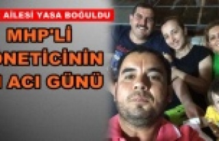 Alanya MHP'yi yasa boğan ölüm haberi