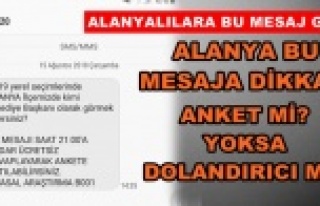 Alanya dikkat! Ankete katılarak dolandırılabilirsiniz