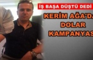 Kerim Ağa'dan dolar kampanyası