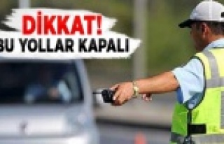 Antalya'ya gidecekler dikkat! Bu yollar trafiğe...