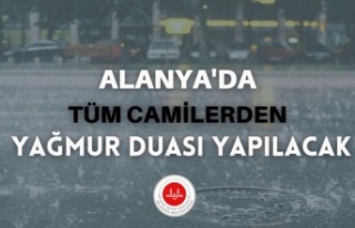 Alanya'da tüm camilerden yağmur duası yapılacak