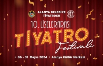 10. Alanya Liseler Arası Tiyatro Festivali başlıyor