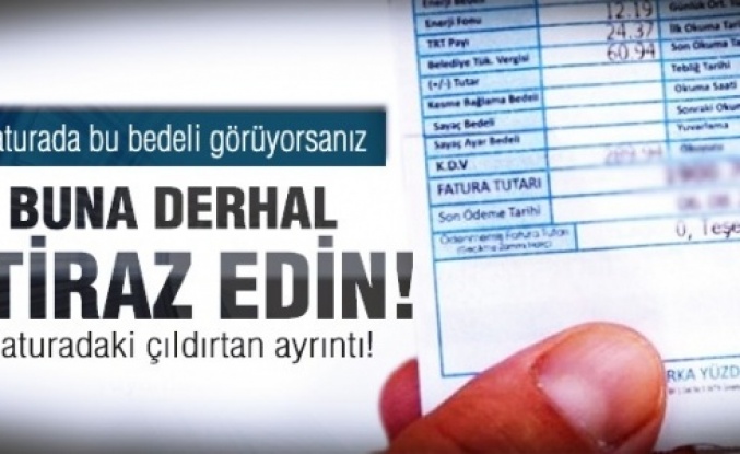 Faturadaki çıldırtan ayrıntı!