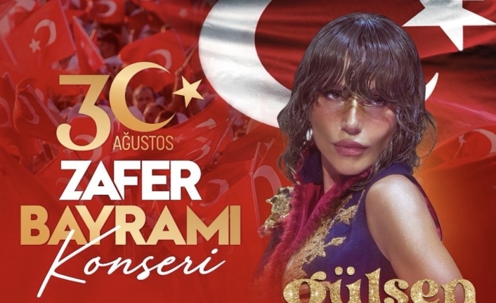 Alanya’da 30 Ağustos coşkusu Gülşen konseriyle taçlanacak!