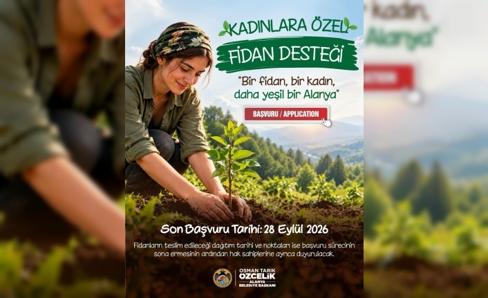 Alanya Belediyesinden kadınlara özel fidan desteği