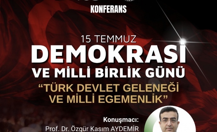 ALKÜ'de anlamlı 15 Temmuz konferansı!